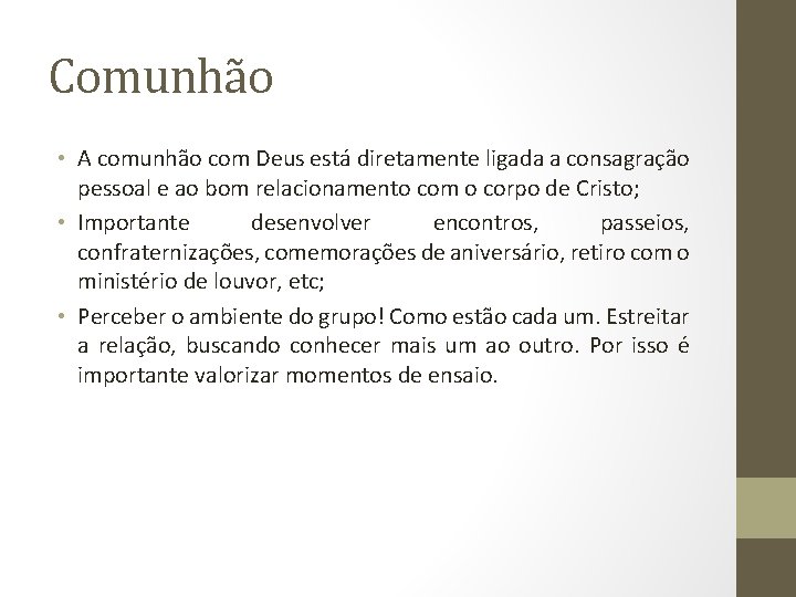 Comunhão • A comunhão com Deus está diretamente ligada a consagração pessoal e ao