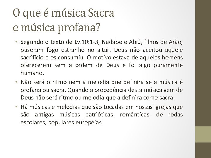 O que é música Sacra e música profana? • Segundo o texto de Lv.