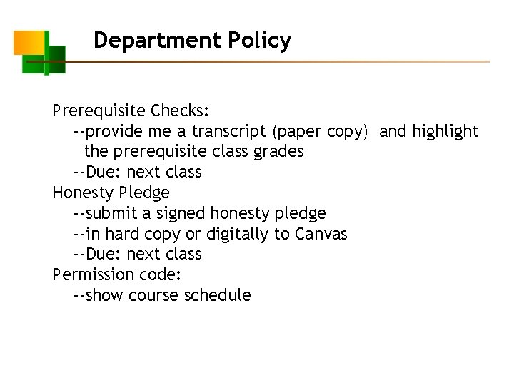 Department Policy Prerequisite Checks: --provide me a transcript (paper copy) and highlight the prerequisite