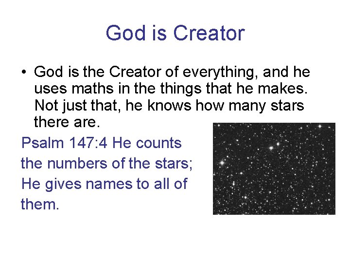 God is Creator • God is the Creator of everything, and he uses maths