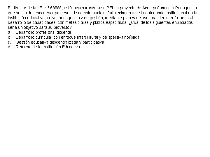 El director de la I. E. N° 58888, está incorporando a su PEI un