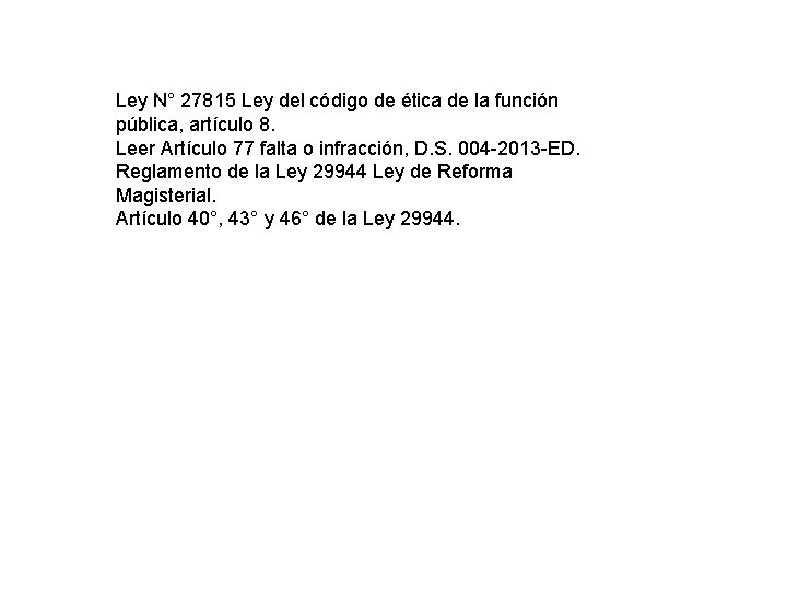 Ley N° 27815 Ley del código de ética de la función pública, artículo 8.