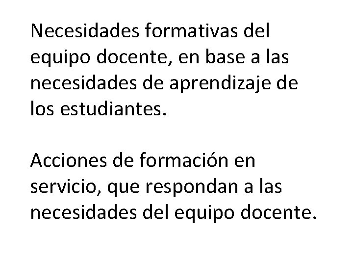 Necesidades formativas del equipo docente, en base a las necesidades de aprendizaje de los