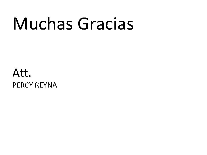 Muchas Gracias Att. PERCY REYNA 