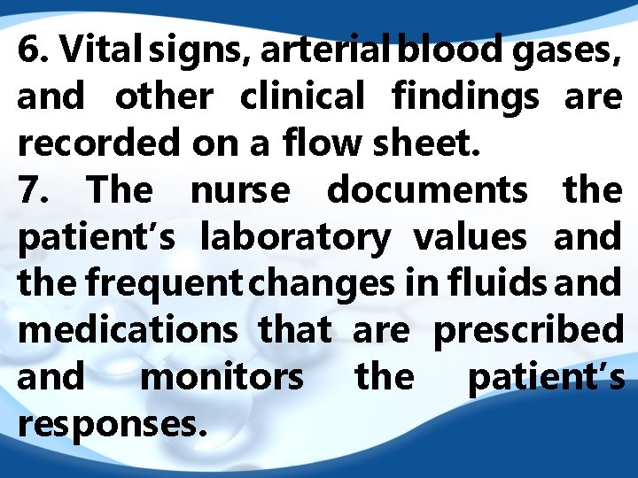 6. Vital signs, arterial blood gases, and other clinical findings are recorded on a