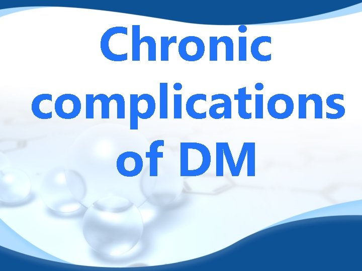Chronic complications of DM 
