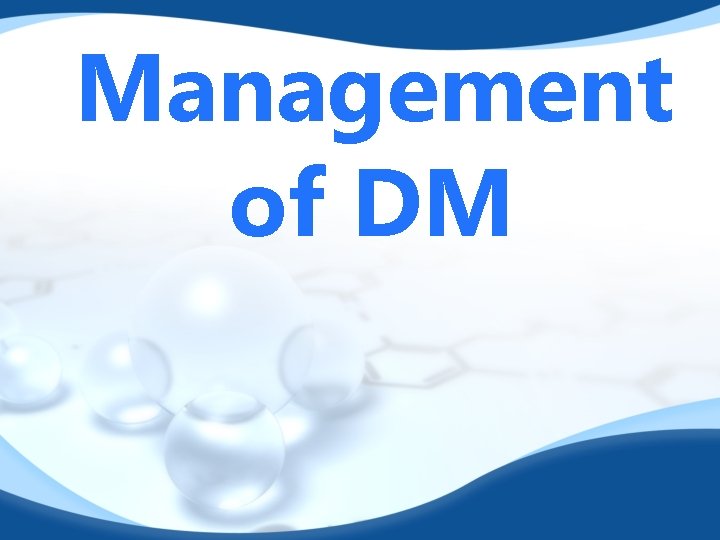 Management of DM 