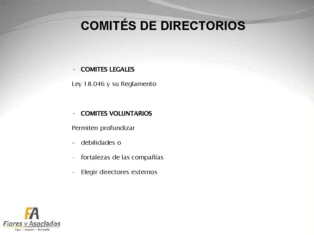 COMITÉS DE DIRECTORIOS • COMITES LEGALES Ley 18. 046 y su Reglamento • COMITES