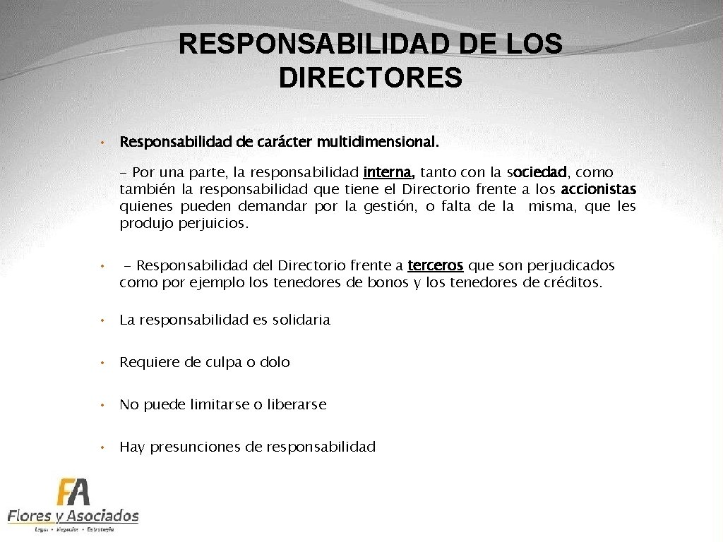 RESPONSABILIDAD DE LOS DIRECTORES • Responsabilidad de carácter multidimensional. - Por una parte, la
