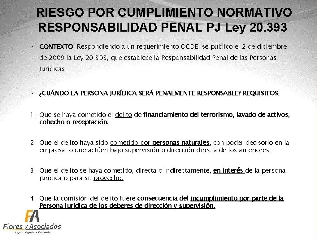 RIESGO POR CUMPLIMIENTO NORMATIVO RESPONSABILIDAD PENAL PJ Ley 20. 393 • CONTEXTO: Respondiendo a