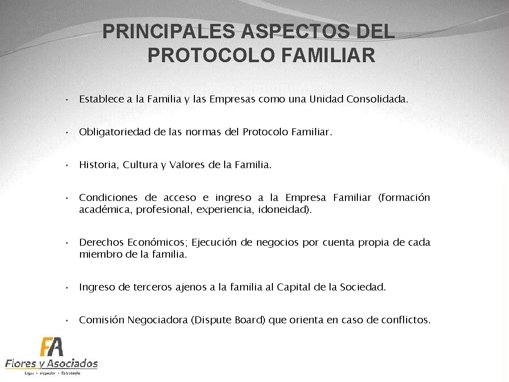 PRINCIPALES ASPECTOS DEL PROTOCOLO FAMILIAR • Establece a la Familia y las Empresas como