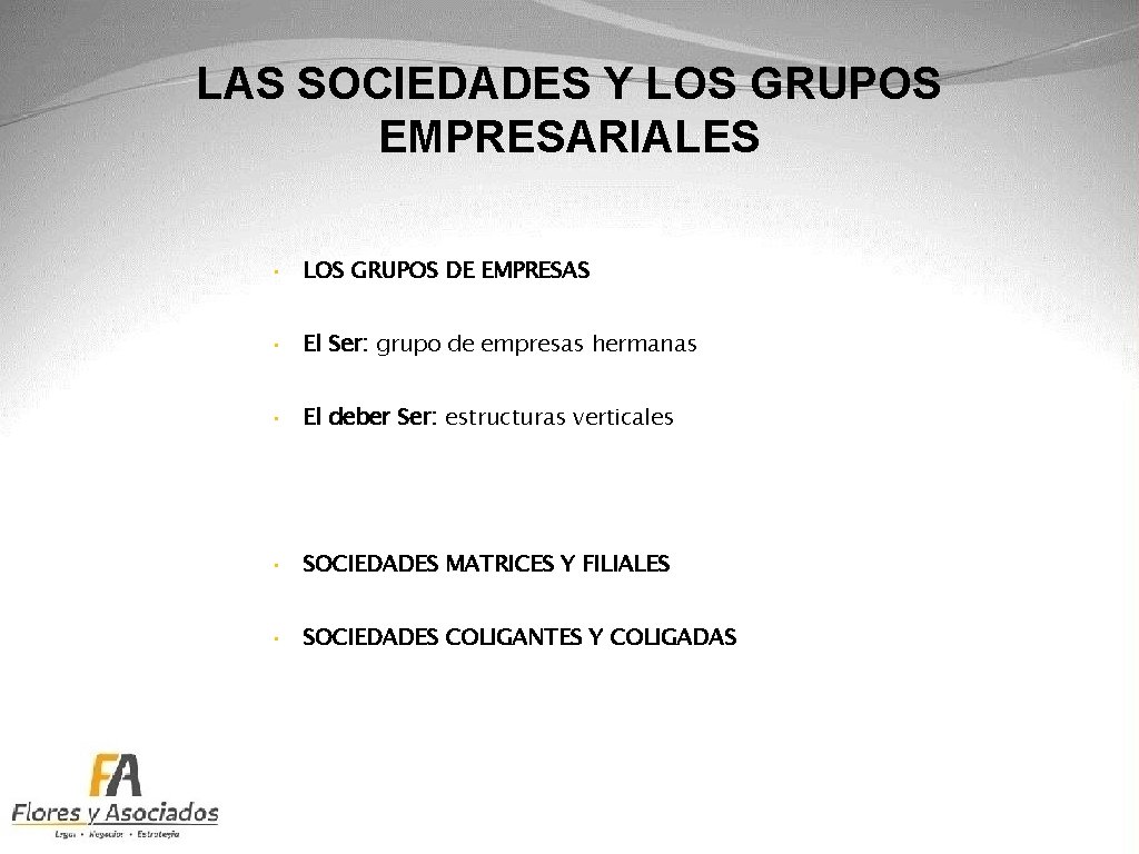LAS SOCIEDADES Y LOS GRUPOS EMPRESARIALES • LOS GRUPOS DE EMPRESAS • El Ser: