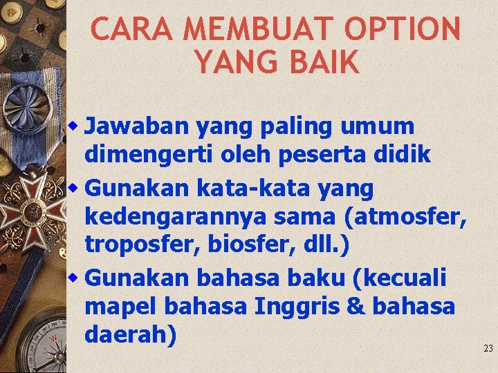 CARA MEMBUAT OPTION YANG BAIK w Jawaban yang paling umum dimengerti oleh peserta didik