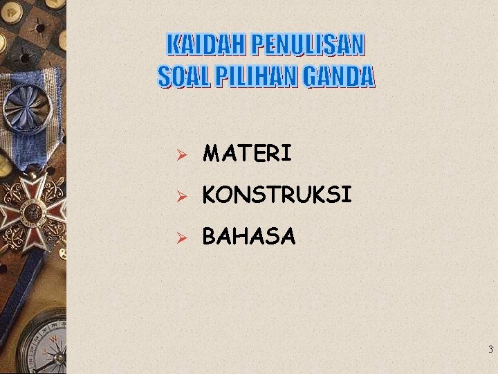 Ø MATERI Ø KONSTRUKSI Ø BAHASA 3 