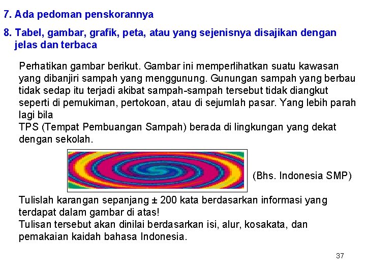 7. Ada pedoman penskorannya 8. Tabel, gambar, grafik, peta, atau yang sejenisnya disajikan dengan