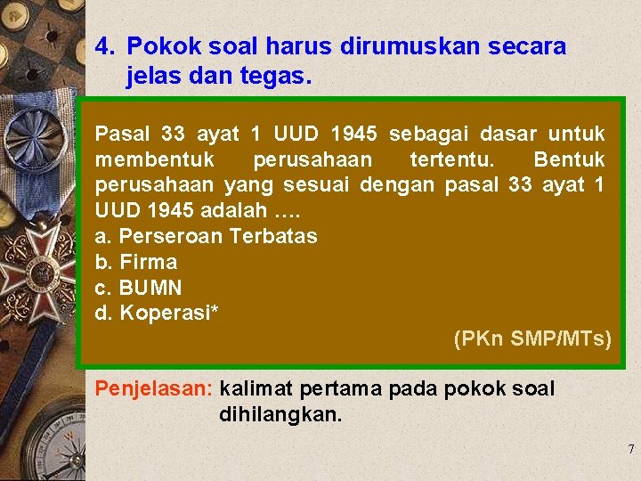 4. Pokok soal harus dirumuskan secara jelas dan tegas. Pasal 33 ayat 1 UUD