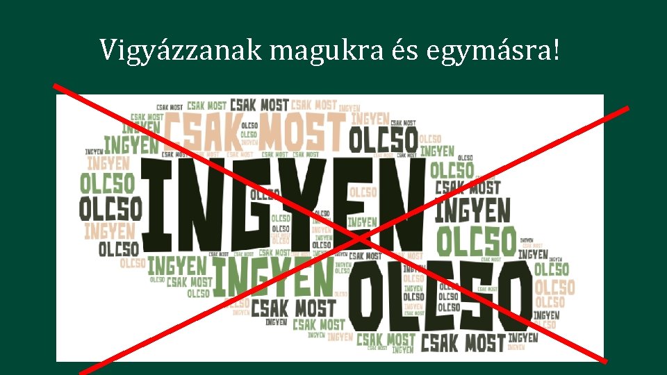 Vigyázzanak magukra és egymásra! 