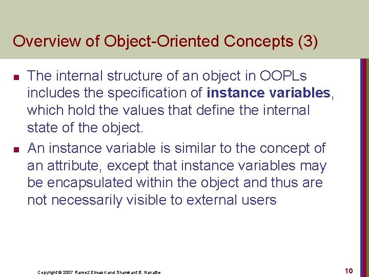 Overview of Object Oriented Concepts (3) n n The internal structure of an object