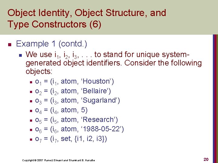 Object Identity, Object Structure, and Type Constructors (6) n Example 1 (contd. ) n