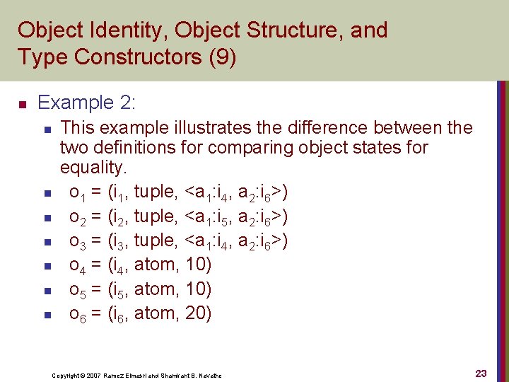 Object Identity, Object Structure, and Type Constructors (9) n Example 2: n n n