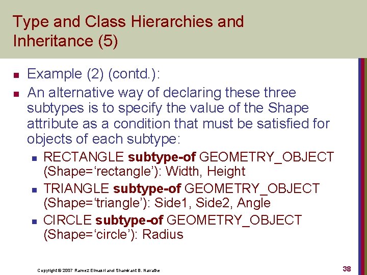 Type and Class Hierarchies and Inheritance (5) n n Example (2) (contd. ): An