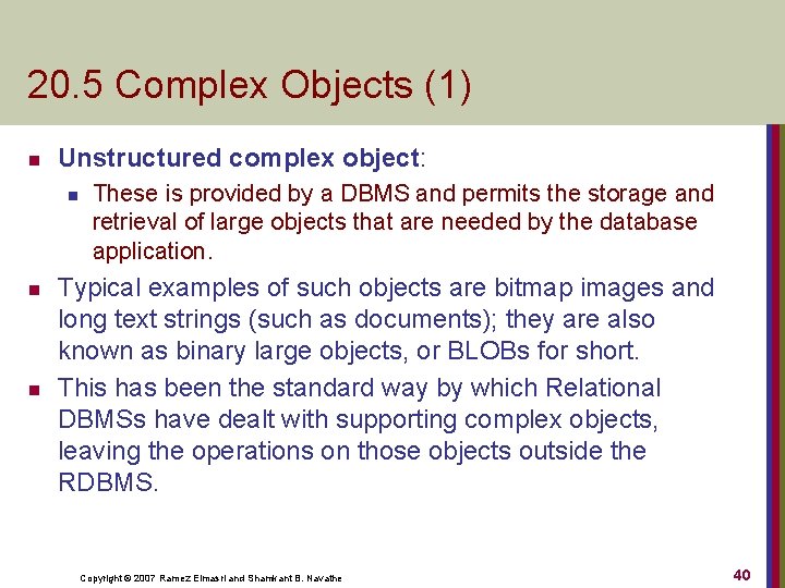 20. 5 Complex Objects (1) n Unstructured complex object: n n n These is