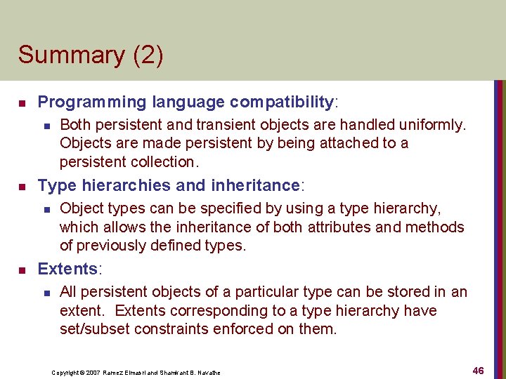 Summary (2) n Programming language compatibility: n n Type hierarchies and inheritance: n n