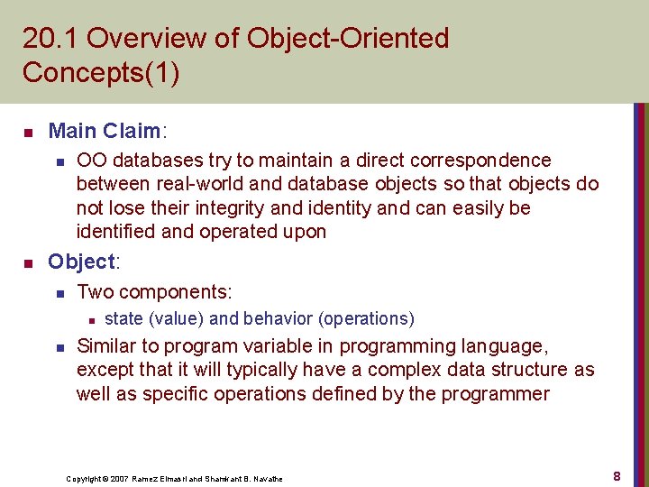 20. 1 Overview of Object Oriented Concepts(1) n Main Claim: n n OO databases