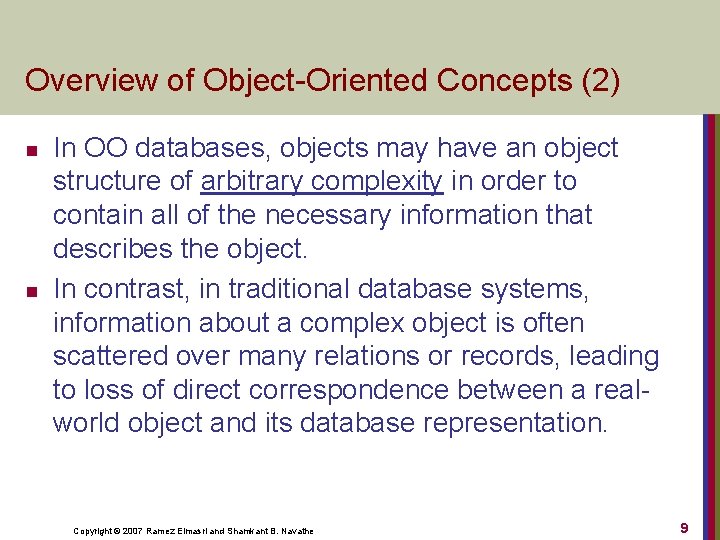 Overview of Object Oriented Concepts (2) n n In OO databases, objects may have