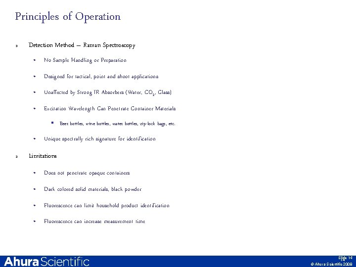 Principles of Operation q Detection Method – Raman Spectroscopy • No Sample Handling or