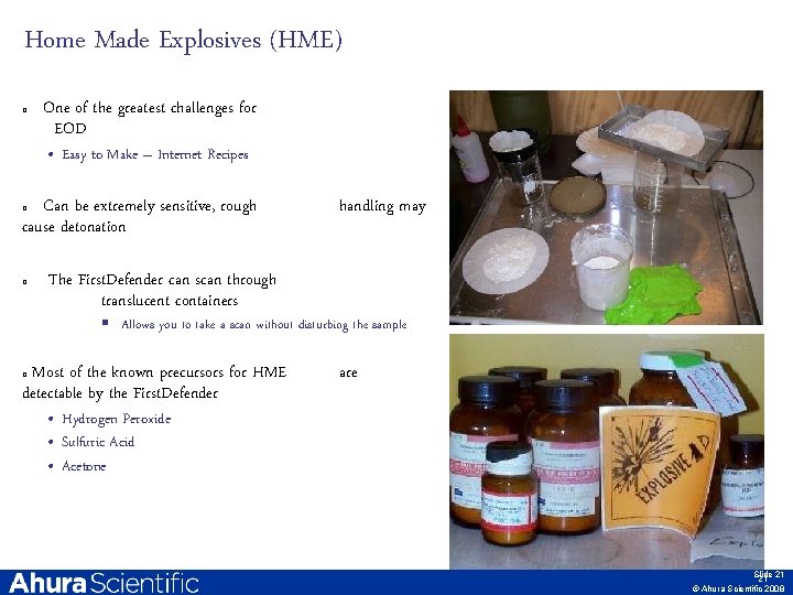 Home Made Explosives (HME) q One of the greatest challenges for EOD • Easy