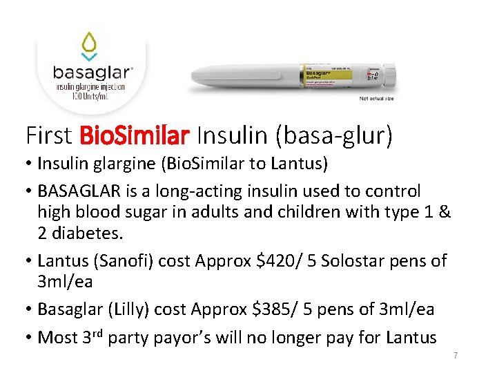 First Bio. Similar Insulin (basa-glur) • Insulin glargine (Bio. Similar to Lantus) • BASAGLAR