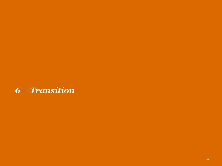 6 – Transition 30 