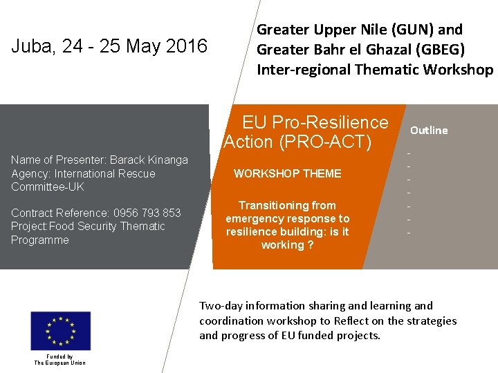 Juba, 24 - 25 May 2016 Greater Upper Nile (GUN) and Greater Bahr el