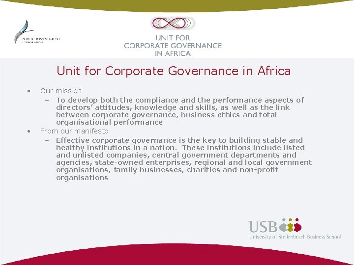 Unit for Corporate Governance in Africa • • Our mission – To develop both