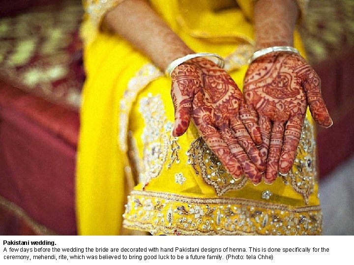 Pakistani wedding. A few days before the wedding the bride are decorated with hand