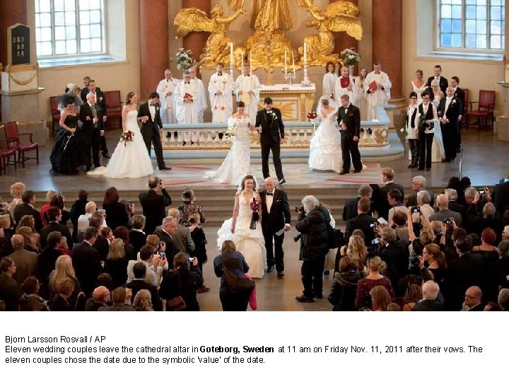 Bjorn Larsson Rosvall / AP Eleven wedding couples leave the cathedral altar in Goteborg,