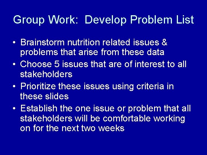 Group Work: Develop Problem List • Brainstorm nutrition related issues & problems that arise
