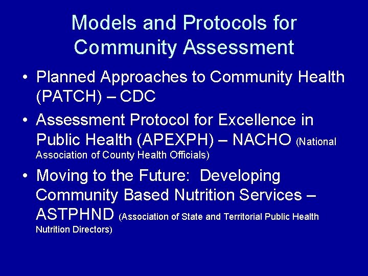 Models and Protocols for Community Assessment • Planned Approaches to Community Health (PATCH) –