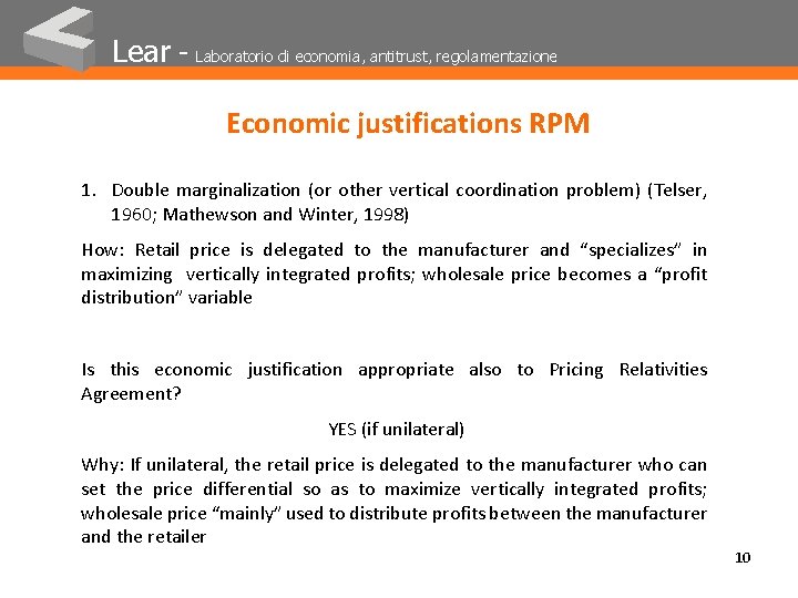 Lear - Laboratorio di economia, antitrust, regolamentazione Economic justifications RPM 1. Double marginalization (or