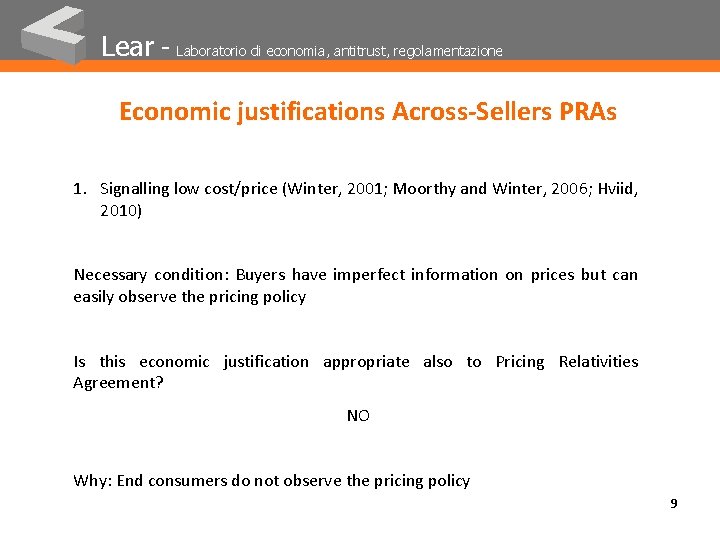 Lear - Laboratorio di economia, antitrust, regolamentazione Economic justifications Across-Sellers PRAs 1. Signalling low