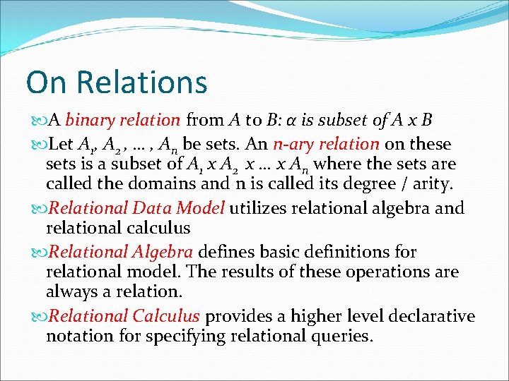 On Relations A binary relation from A to B: α is subset of A