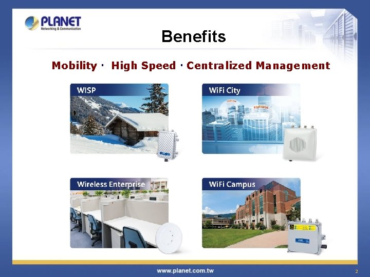 Benefits Mobility High Speed Centralized Management 2 