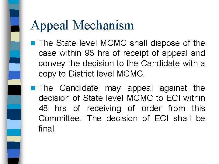 Appeal Mechanism n The State level MCMC shall dispose of the case within 96