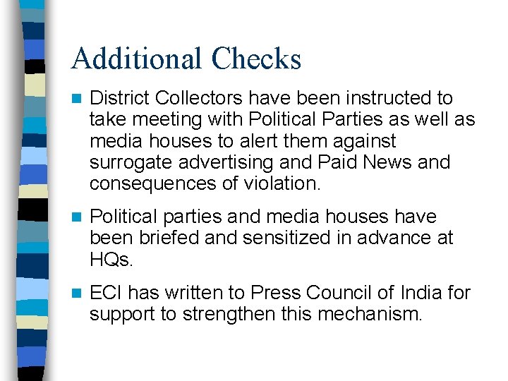 Additional Checks n District Collectors have been instructed to take meeting with Political Parties