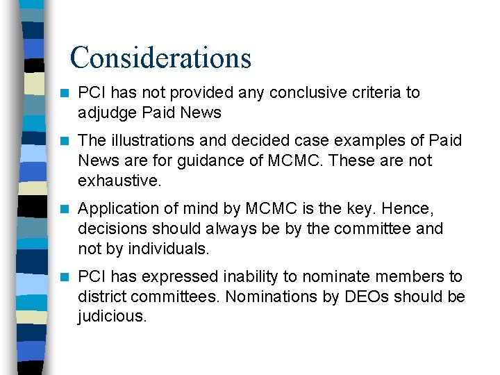 Considerations n PCI has not provided any conclusive criteria to adjudge Paid News n