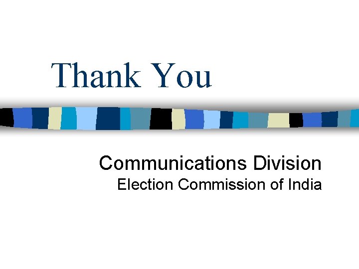 Thank You Communications Division Election Commission of India 