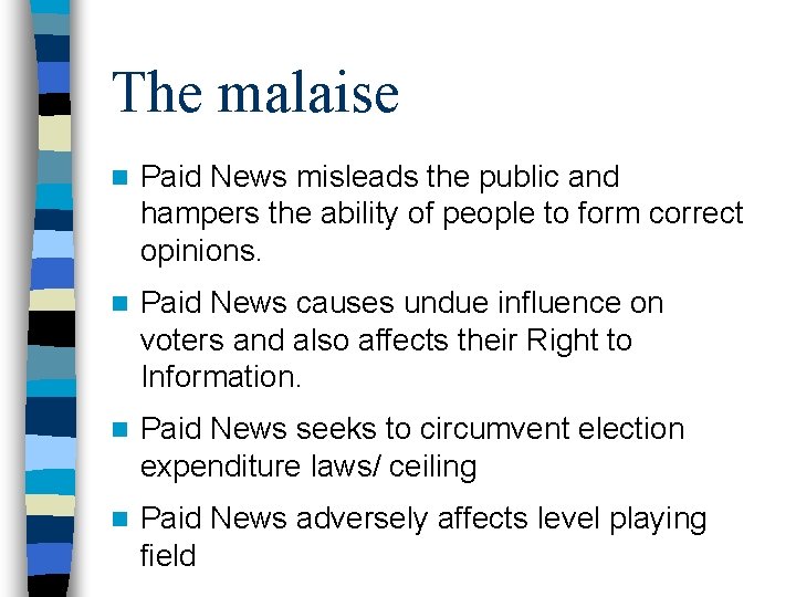 The malaise n Paid News misleads the public and hampers the ability of people