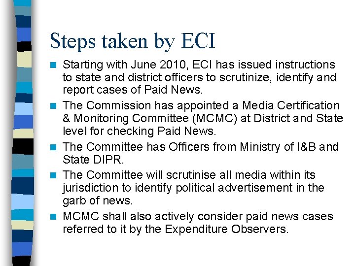 Steps taken by ECI n n n Starting with June 2010, ECI has issued