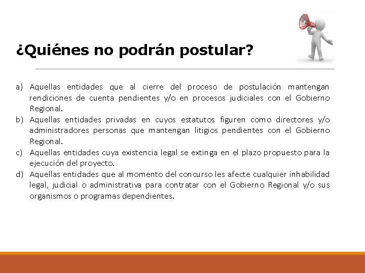  ¿Quiénes no podrán postular? a) Aquellas entidades que al cierre del proceso de